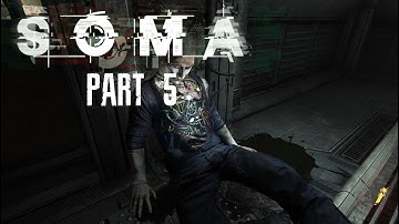 SOMA Part 5 Longplay Gameplay Walkthrough No Commentary
