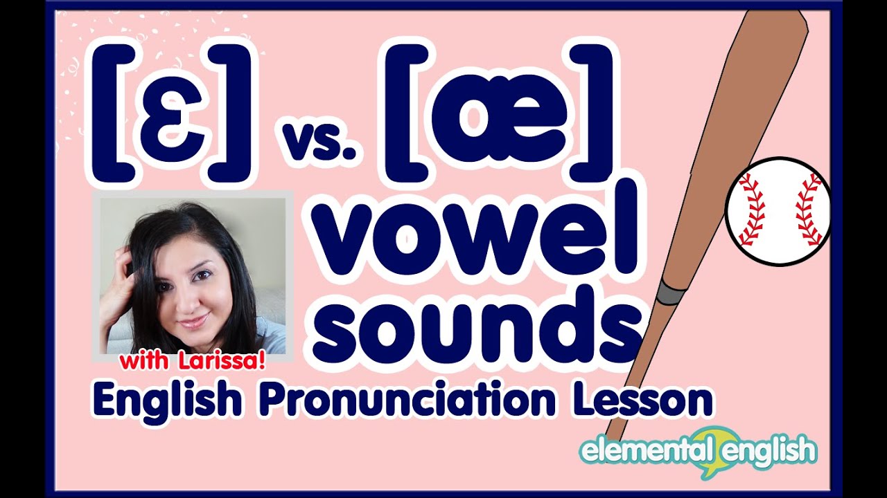 ɛ Vs Ae English Vowel Pronunciation Youtube