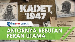 Film KADET 1947, Banyak Aktor Perebutkan Peran sebagai Halim Perdanakusuma