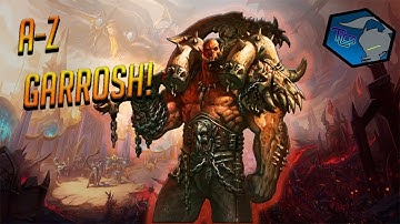 A-Z Garrosh 2018// Garrosh Did Nothing Wrong