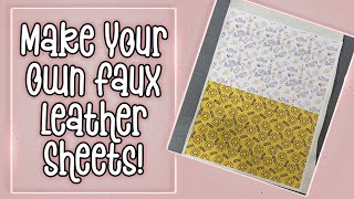 Make your OWN custom FAUX LEATHER!