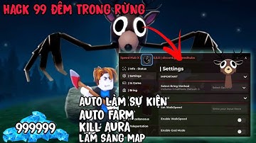Hướng dẫn hack 99 đêm trong rừng Script No key auto fram kim cương,kill aura,99 night in the forest