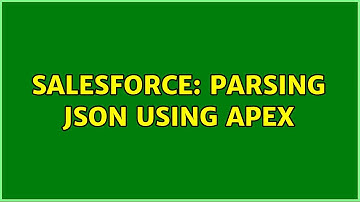 Salesforce: Parsing JSON using Apex