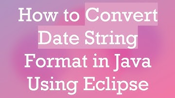 How to Convert Date String Format in Java Using Eclipse