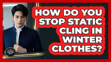 How Do You Stop Static Cling In Winter Clothes? - The Sharp Dressed Gent