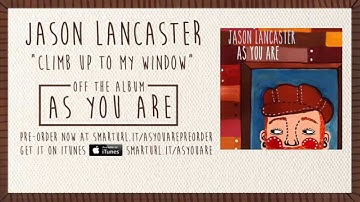 Jason Lancaster "Climb Up To My Window" (Track 6)