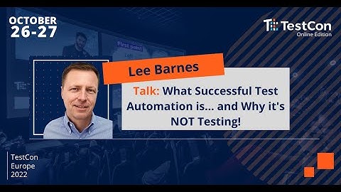Lee Barnes: What Successful Test Automation is... and Why it