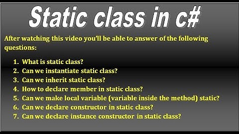 C# interview questions - Static class in c# : Part 1