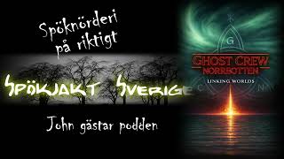 Poddcast - John från Spökjakt Sverige gästar podden.