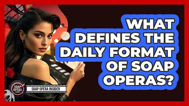 What Defines The Daily Format Of Soap Operas?