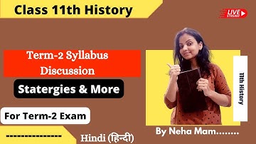 Class 11th History Term 2 Syllabus Discussion| New Strategy By Neha Mam #Trioseries   #EduGrown