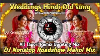 Weddings special DJ RC PRODUCTion 2.0 DJ Tapori Remix Opreting Mix Nonstop Roadshows Hindi Old song