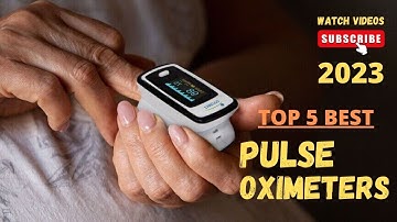 Top 5 Best Pulse Oximeters In 2023 - Pulse Oximeter