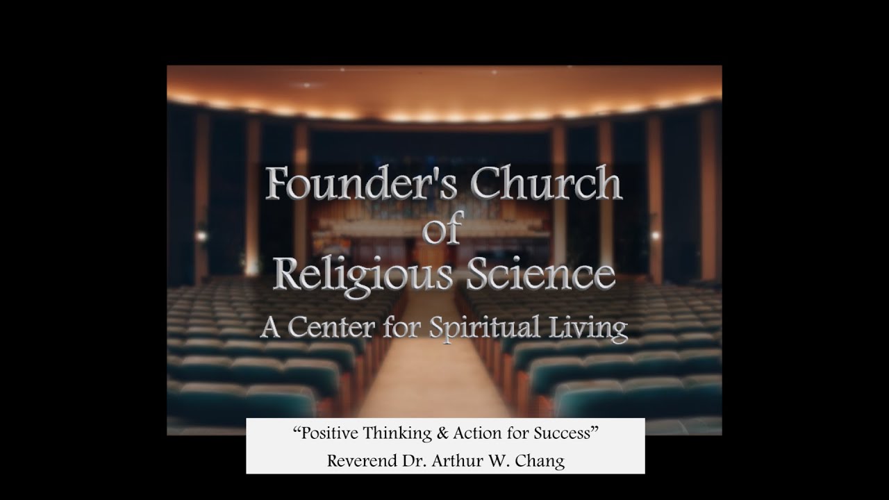 5/18/2025 “Positive Thinking & Action for Success”   Rev. Dr. Arthur Chang - Founder's Church, LA