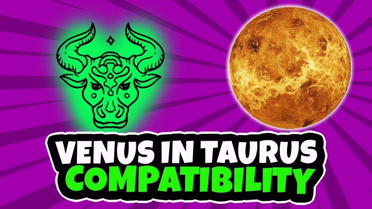 Who Is Venus in Taurus Compatible With? YouTube