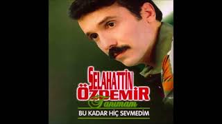 Selahattin Özdemir - Hangi Bağın Bağbanısan - 1998 Resimi