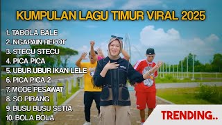 KUMPULAN LAGU TIMUR VIRAL TERBARU 2025 | TABOLA BALE |NGAPAIN REPOT