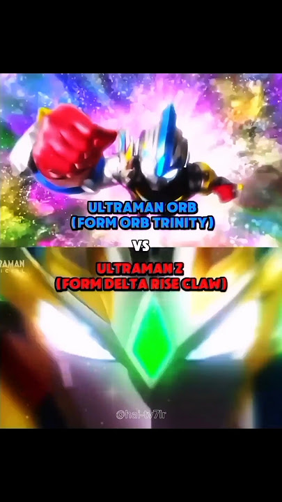 Ultraman orb (form orb Trinity) #vs Ultraman Z (form Delta Rise Claw) #ultramanvs #edit