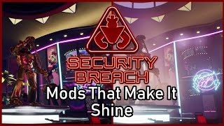 Mods That Make Security Breach SHINE | Five Nights at Freddy's Security Breach