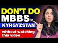 Latest Update: Is MBBS Still Worth it From KYRGYZSTAN? #mbbs #mbbsabroad #kyrgyzstan