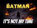 Batman「AMV」It's not my time