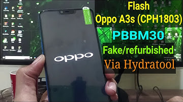 Flash Oppo A3s (CPH1803) PBBM30 refurbished via Hydratool