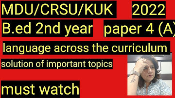 MDU CRSU KUK B.ed 2nd year paper 4 A language across the curriculum important questions must watch