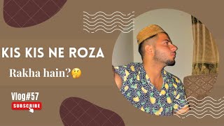 Mr Baloch Kis Kis Ne Roza Rakha Hain? Vlog