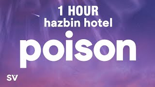 [1 HOUR] Hazbin Hotel - Poison (Lyrics)