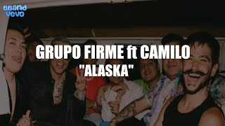 Alaska - Grupo Firme - Camilo - Letra🔥🔥🔥