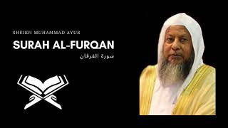 25. Surah Al-Furqan سورة الفرقان by Sheikh Muhammad Ayub محمد أيوب Beautiful Quran Recitation