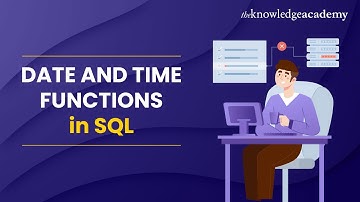 Date and Time Functions in SQL - SQL Date and Time Functions Explained