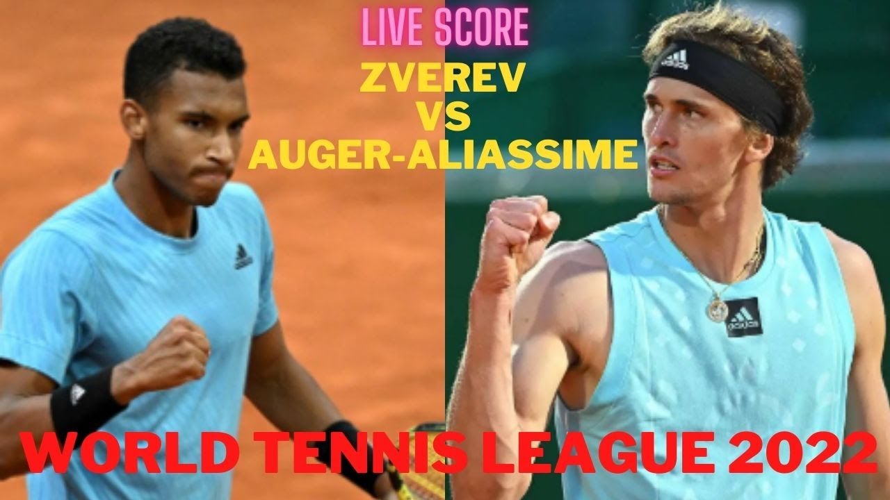 Zverev vs Auger-Aliassime World Tennis League 2022 Live Score