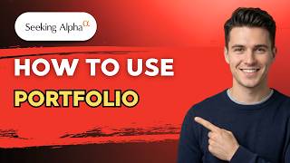 How to use Seeking Alpha Portfolio [2026 Full Guide]