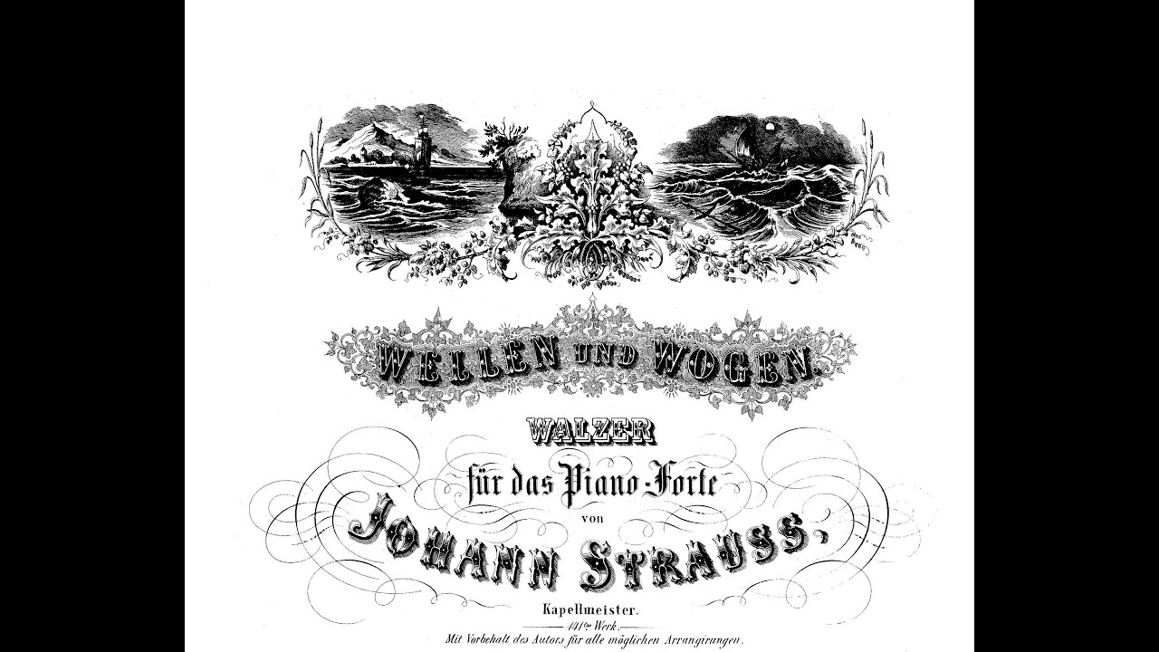 Johann Strauss II: Wellen und Wogen (Waves and Billows 大波・小波 ) Walzer op.141 (1) Piano (2) Orchestra