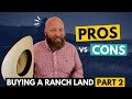 Part 2: Texas Ranch Land 101 | PROS and CONS of buying Ranch Land