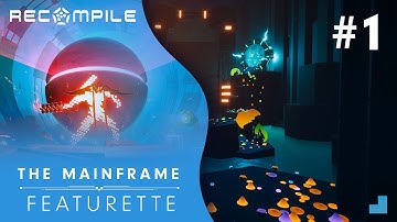 Recompile - Featurette #1 "The Mainframe"