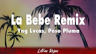 Yng Lvcas, Peso Pluma - La Bebe Remix (Letra)