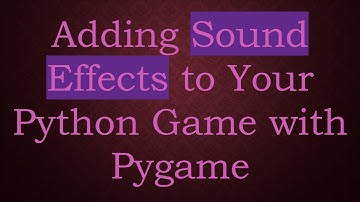 Adding Sound Effects to Your Python Game with Pygame