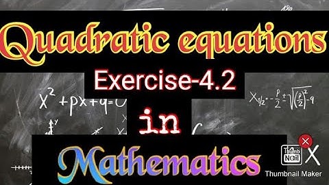 Quadratic equations।। Mathematics Exercise-4.2