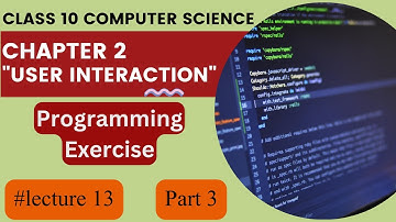 Programming Exercise Part 3 | Chapter 2 in Urdu | 10th Class Computer Science New Book | Lecture 13