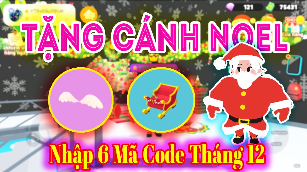 Nhập 6 Mã Code Noel Play Together 19/12, Tặng Cánh ,Quà Noel | Tổng Hợp ...
