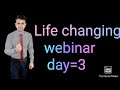 Life changing webinar day=3(how to earn money online)