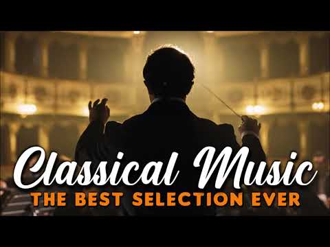 4 Hours Classical Music | The Best Selection Ever With Mozart Bach