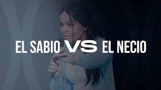 EL SABIO VS EL NECIO - Pastora Yesenia Then