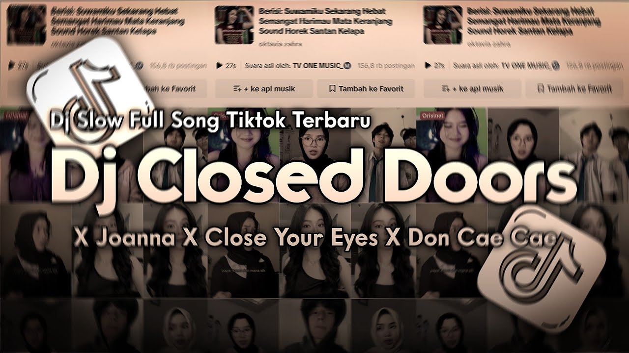 DJ Closed Doors X Joanna X Close Your Eyes X Don Cae Cae SLOW FULL SONG TIKTOK TERBARU