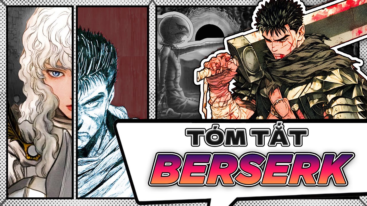 TÓM TẮT | MANGA BERSERK (CHAP 1 - 374) - SIÊU PHẨM DARK FANTASY HAY NHẤT MỌI THỜI ĐẠI!!!