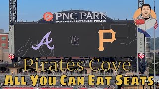 Tom Was Here: Pirates Cove All You Can Eat Seats - Pirates vs. Braves - PNC Park - August 2023