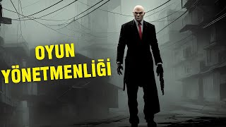 Oyun Yönetmenliği (HITMAN ve Crysis 4)