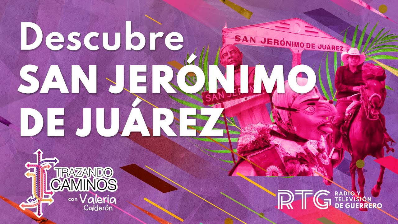 Trazando Caminos 🪧 | Descubre San Jerónimo de Juárez - 19 de abril de